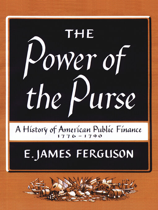 Title details for The Power of the Purse by E. James Ferguson - Available